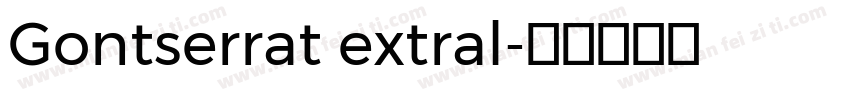 Gontserrat extral字体转换